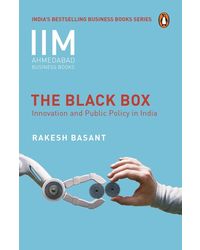 The Black Box: Innovation and Public Policy in India (IIMA Business Series)