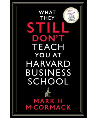 What they Still Don t Teach You at Harvard Business School