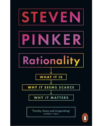 Rationality: What It Is Why It Seems Scarce Why It Matters