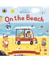Little World: On the Beach: A push- and- pull adventure