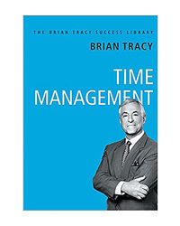 Time Management: The Brian Tracy Success Library