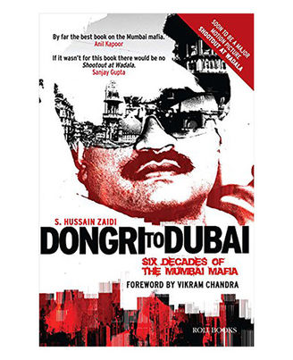 Dongri To Dubai: Six Decades Of Mumbai Mafia