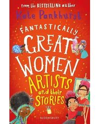 Fantastically Great Women Artists and Their Stories