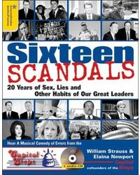 Sixteen Scandals: 20 Years Of Sex, Lies And Other Habits Of Our Great Leaders