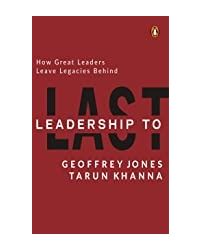 Leadership To Last: How Great Leaders Le