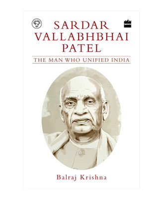 Sardar Vallabhbhai Patel: The Man Who Unified India