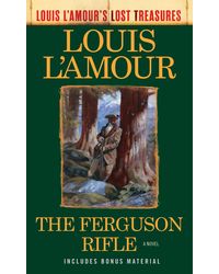 The Ferguson Rifle (Louis L'Amour's Lost Treasures) : A Novel