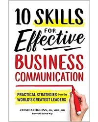 10 Skills for Effective Business Communication: Practical Strategies from the World's Greatest Leaders Paperback