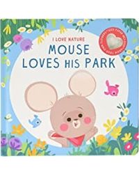 I Love Nature: Mouse Loves Park