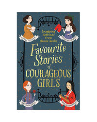 Favourite Stories Of Courageous Girls
