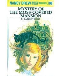 Nancy Drew 18: Mystery of the Moss- Covered Mansion
