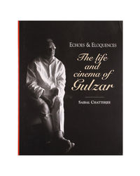 Echoes & Eloquences: The Life And Cinema Of Gulzar