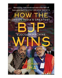 How The BJP Wins: Inside India
