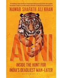 Avni: Inside the Hunt for India's Deadliest Maneater