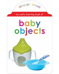 My Early Learning Book of Baby Objects: Attractive Shape Board Books For Kids
