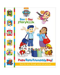 Nickelodeon Paw Patrol See & Say Storybook: Pups Save Friendship
