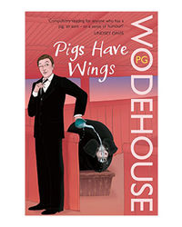 Pigs Have Wings Wodehouse