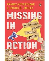 Missing in Action: Why You Should Care About Public Policy Paperback