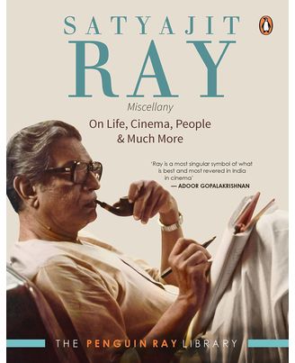 Satyajit Ray Miscellany: On Life, Cinema, People & Much More (The Penguin Ray Library)