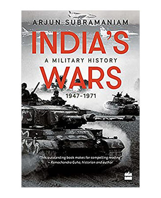India s Wars: A Military History, 1947- 1971