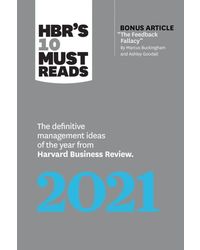 HBR's 10 Must Reads 2021: The Definitive Management Ideas of the Year from Harvard Business Review (with bonus article" The Feedback Fallacy" by Marcus Buckingham and Ashley Goodall)
