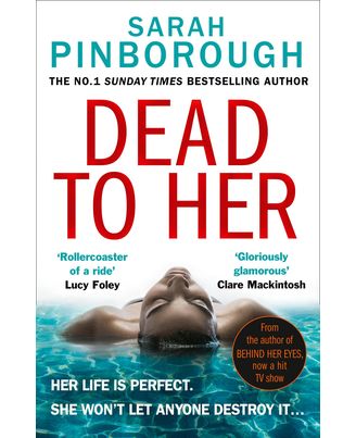 Dead to Her: The new gripping crime thriller book with a twist from the No. 1 Sunday Times bestselling author of Behind Her Eyes, now a Netflix sensation!