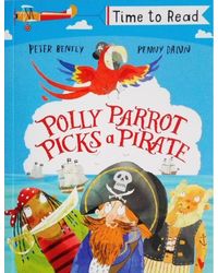 Early Reader- Time To Read: Polly Parrot Picks A Pirate