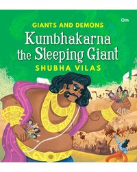 Giants and Demons: Kumbhakarna The Sleeping Giant (Story book for children) (Giants and Demons Series)