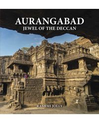 Aurangabad: Jewel of the Deccan