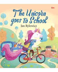 The Unicorn goes to School (Unicorns stories)