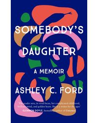 SOMEBODY'S DAUGHTER: The International Bestseller and an Amazon. com book of 2021