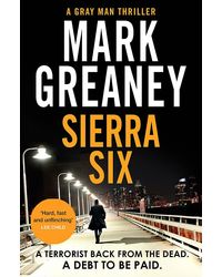 SIERRA SIX: The action- packed new Gray Man novel- soon to be a major Netflix film