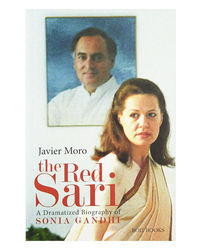 The Red Sari: A Dramatized Biography Of Sonia Gandhi