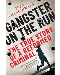 Gangster On The Run: The True Story Of A Reformed Criminal