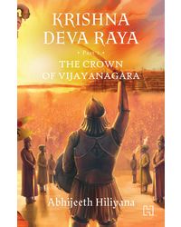 KRISHNA DEVA RAYA: The Crown of Vijayanagara