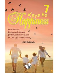 7 Keys To Happines: What Nobody Ever Told You