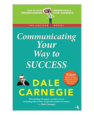 Communicating Your Way To Success: The Success Series