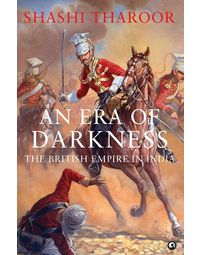 An Era Of Darkness: The British Empire In India