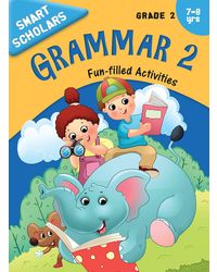 Grade 2: Smart Scholars Grade 2 Grammar 2 Fun- filled Activities (Smart Scholars Series)