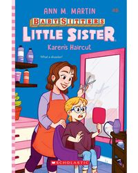 Baby- Sitters Little Sister# 8: Karen's Haircut
