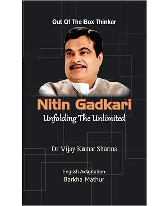 Nitin Gadkari- Unfolding The Unlimited