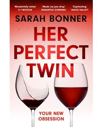 HER PERFECT TWIN: The must- read can't- look- away thriller of 2022