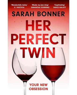 HER PERFECT TWIN: The must- read can t- look- away thriller of 2022