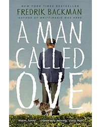 A Man Called Ove: The Life- Affirming Bestseller That Will Brighten Your Day
