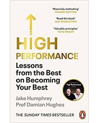 High Performance: Lessons from the Best on Becoming Your Best Paperback
