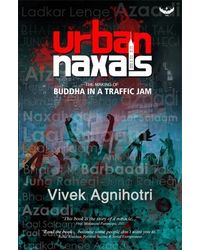 Urban Naxals: The Making Of Buddha In A Traffic Jam