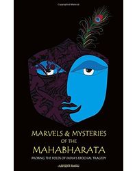 Marvels & Mysteries Of The Mahabharata
