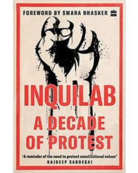 Inquilab: A Decade Of Protest