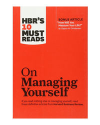 Hbr 10 Must Reads On Managing Yourself