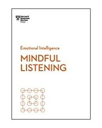 Mindful Listening (hbr Emotional Intelligence Series)